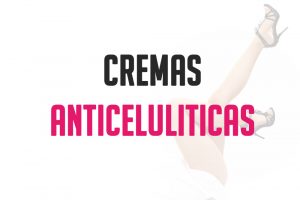 Selección de mejores cremas anticeluliticas para comprar en Internet